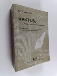 KAKTUS, Bush ja Pohjois-Amerikan tulevaisuus : kriittinen avointen historiallisten kontekstien tutkimus ja muutoksellinen politiikka