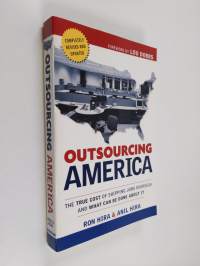 Outsourcing America - What&#039;s Behind Our National Crisis and how We Can Reclaim American Jobs