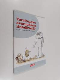 Tarvitaanko avaruudessa rintaliivejä? : tieteen hauskimmat kysymykset