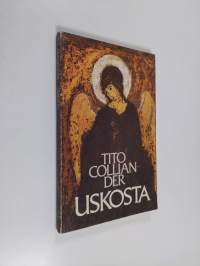 Uskosta : valikoima kirjoituksia ja esitelmiä 1960-1980