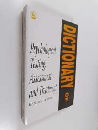 Dictionary of psychological testing, assessment, and treatment : includes key terms in statistics, psychological testing, experimental methods, and therapeutic tr...