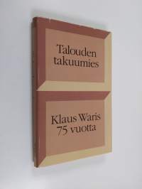 Talouden takuumies : Klaus Waris 75 vuotta