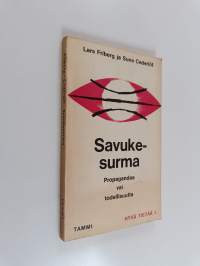 Savukesurma : propagandaa vai todellisuutta