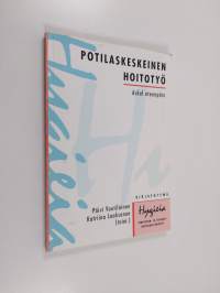 Potilaskeskeinen hoitotyö : askel eteenpäin