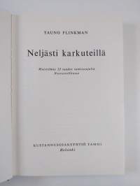 Neljästi karkuteillä : muistelmia 22 vuoden vankeusajalta