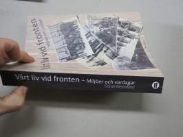Vårt liv vid fronten - Miljöer och vardag
