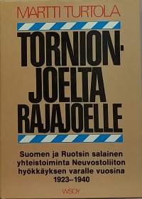 Tornionjoelta rajajoelle - Puolustuspoliittinen vaihtoehto.   (Sotahistoria)