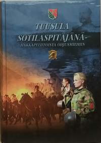 Tuusula sotilaspitäjänä - Hakkapeliitoista ohjusmiehiin. (Sotahistoria)