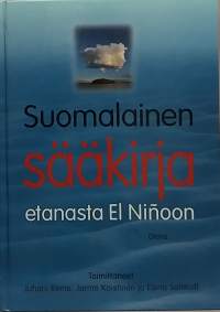 Suomalainen sääkirja etnasta El Ninoon.   Asiantuntijoiden sääkirja kertoo selkeästi. (Meteorologia, säätiede)
