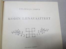 Kodin liinavaatteet Kotilieden kirjasto VII, liina- ja pitovaatteiden valmistus &amp; hoito