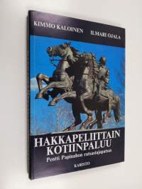 Hakkapeliittain kotiinpaluu : Pentti Papinahon ratsastajapatsas : teos ja tausta