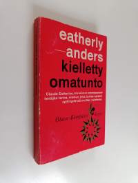 Kielletty omatunto : Hiroshiman lentäjän Claude Eatherlyn ja Günther Andersin välinen kirjeenvaihto