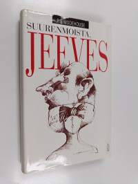 Suurenmoista, Jeeves!