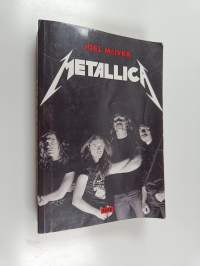 Metallica : thrashtitaanien tie maailman mahtavimmaksi metallibändiksi ja mitä sitten tapahtui