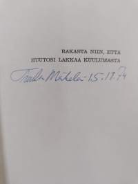 Rakasta niin että huutosi lakkaa kuulumasta (signeerattu)