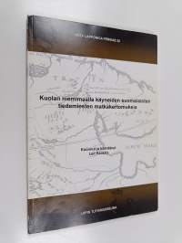 Kuolan niemimaalla käyneiden suomalaisten tiedemiesten matkakertomuksia (signeerattu, tekijän omiste)