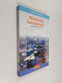 Aktiiviseksi kansalaiseksi : kansalaisvaikuttamisen haaste