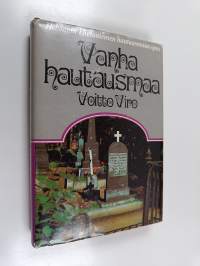 Vanha hautausmaa : Helsingin Hietaniemen hautausmaan opas