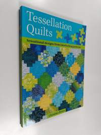 Tessellation Quilts - Sensational Designs From Interlocking Patterns