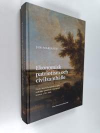 Ekonomisk patriotism och civilsamhälle : Finska hushållningssällskapets politiska språkbruk i europeisk kontext 1720–1840