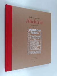 Mikael Agricola: Abckiria : kriittinen editio