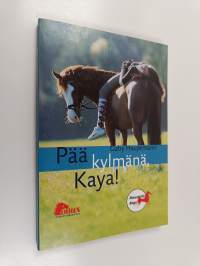 Pää kylmänä, Kaya