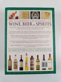 The illustrated encyclopedia of wine, beer, spirits and liqueurs ; the definitive reference guide to alcohol-based drinks and mixers, and how to choose, store and...