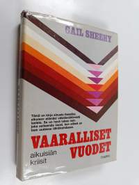 Vaaralliset vuodet : aikuisiän kriisit