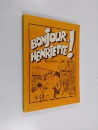 Bonjour, Henriette!