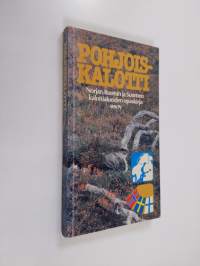 Pohjoiskalotti : Norjan, Ruotsin ja Suomen kalottialueiden opaskirja (signeerattu, tekijän omiste)