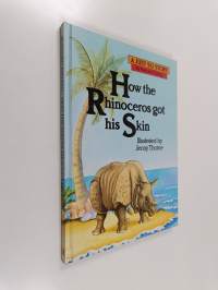 How the rhinoceros got his skin