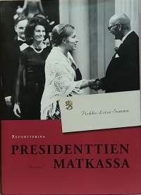 Reportterina presidenttien matkassa. (Elämätarina, muistelmat)