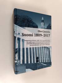 Suomi 1809-2017 : autonomisen kauden (1809-1917) suomalaisuuden, kansallistunnon nousun ja itsenäisyysajatuksen rakentajia sekä itsenäisen Suomen ensimmäisen sata...