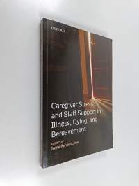 Caregiver Stress and Staff Support in Illness, Dying and Bereavement