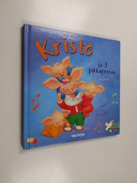 Kristo ja 3 pikkupossua - Kristo ja kolme pikkupossua.