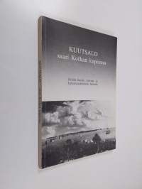 Kuutsalo saari Kotkan kupeessa - erään luotsi-, laivuri- ja kalastajayhteisön historia