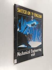 Switch on to English 2 : Mechanical engineering