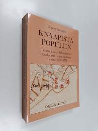 Knaapista populiin : tutkimuksia erilaistumisesta Satakunnan talonpojistossa vuosina 1390-1571