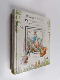 Petteri Kaniinin satumaailma : Beatrix Potterin koko tuotanto