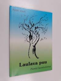 Laulava puu : pientä luontotietoa