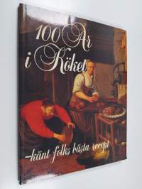 100 år i köket : känt folks bästa recept