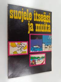 Suojele itseäsi ja muita : opetusohjelma