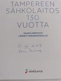 Tampereen Sähkölaitos 130 vuotta : Kaarilampusta lämmitysmarkkinoille (signeerattu)