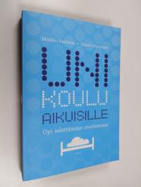 Unikoulu aikuisille : opi selättämään unettomuus (ERINOMAINEN)