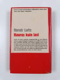 Hauras kuin lasi