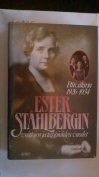 Ester Ståhlbergin voittojen ja tappioiden vuodet : päiväkirja 1926-1934