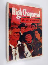 High Chaparral : apassien maassa : kertomus tunnetusta televisiosarjasta