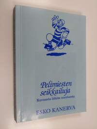 Pelimiesten seikkailuja : kuvausta lähiön nuorisosta (signeerattu, tekijän omiste)