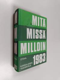 Mitä missä milloin 1983 : kansalaisen vuosikirja