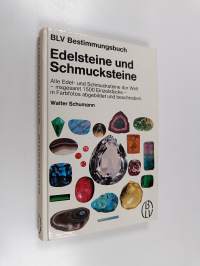 Edelsteine und Schmucksteine : alle Edel- und Schmucksteine der Welt -insgesamt 1500 Einzelstücke- in Farbfotos abgebildet und beschrieben
